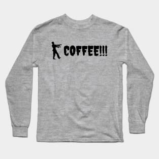 Coffee Zombie Long Sleeve T-Shirt